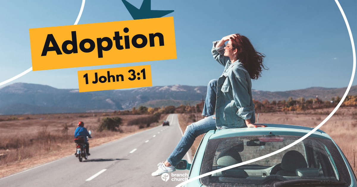 Adoption &ndash; 1 John 3:1