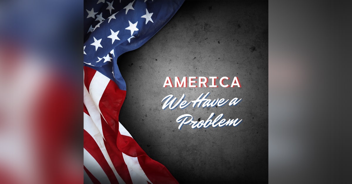 America We Have A Problem